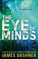Mortality Doctrine: The Eye of Minds (Book 1) / James Dashner