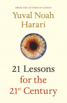 “21 Lessons for the 21st Century” Yuval Noah Harari